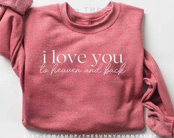 Te amo hasta el cielo y de regreso, sudadera de duelo, regalo para la pérdida, mamá de un ángel, esposa de un ángel, regalo para el doliente