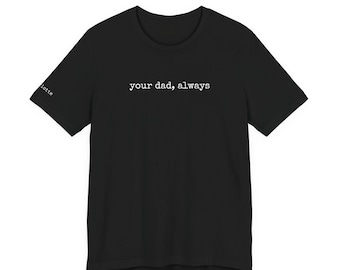 Camiseta personalizada para el Día del Padre con nombres de colección, Camiseta "Tu papá siempre", Camiseta para padres fallecidos, Concientización sobre la pérdida gestacional e infantil, Camiseta conmemorativa