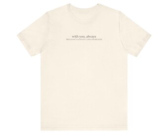 With You, Always PAIL T-Shirt with Names (List A)
