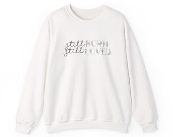 Stillborn Awareness Sweatshirt. Still A Mother Sweatshirt,  Mama Sweatshirt, Angel Mom Shirt, Angel Shirt, Angel Mama