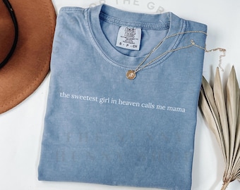 Sweetest Girl in Heaven Calls Me Mama, Baby Loss T-Shirt , Infant Loss Shirt, Condolence Gift, Miscarriage Gift From Friend