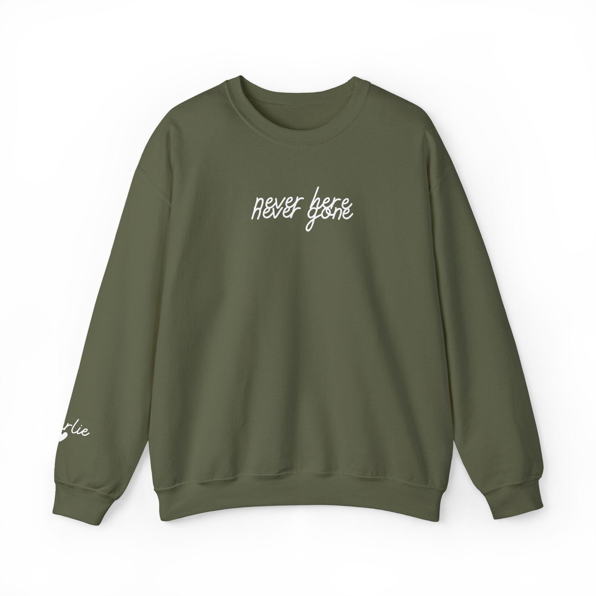 Never Here, Never Gone Greif Sweatshirt, Loss Sweatshirt, Gift for