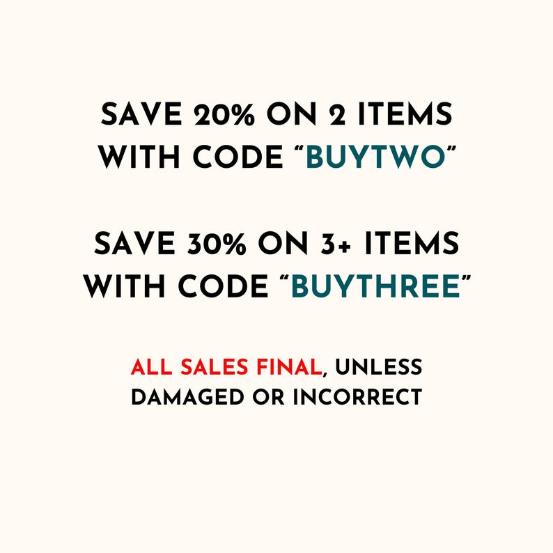 text that provides information about a sale, including a 20% discount on two items with a code "BUYTWO" and a 30% discount on three or more items with a code "BUYTHREE". The text also states that all sales are final, unless there is damage or incorrect information.