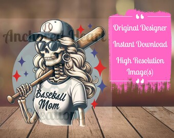 May include: A digital illustration of a skeleton wearing a baseball cap, sunglasses, and a white shirt with the text "Baseball Mom". The skeleton is holding a baseball bat.