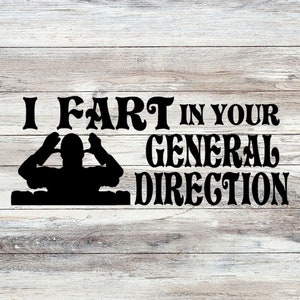 May include: Black and white graphic design with the text "I fart in your general direction".