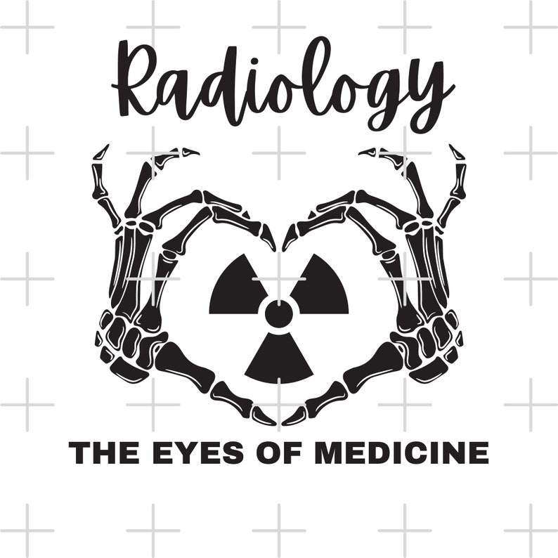 May include: Black and white graphic design of two skeletal hands forming a heart shape around a radiation symbol. The text "Radiology" is above the hands and "The Eyes of Medicine" is below the hands.