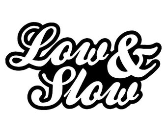 Low And Slow Sticker Etsy Low And Slow Sticker Etsy