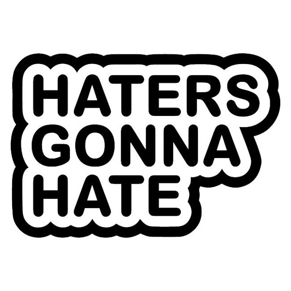 Haters Gonna Hate JDM Funny Sticker Decal