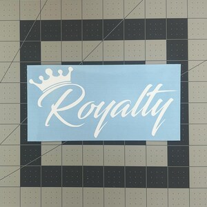 May include: A blue vinyl decal with a white crown and the word "Royalty" in a cursive font.