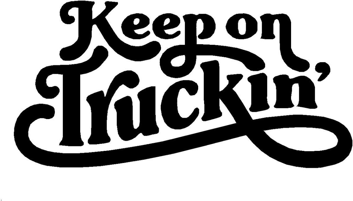 Keep On Truckin' v2 Truck Driver Trucking Funny Sticker | Etsy