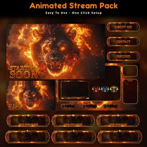 May include: Animated stream pack with a fiery lion graphic. Includes "Starting Soon" and "Be Right Back" screens, along with buttons for "About Me", "Contact", and "Discord". Features a dark, fiery color scheme with text: "Easy To Use - One Click Setup".
