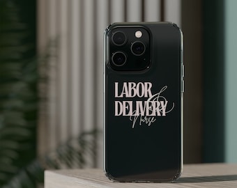 Labor and Delivery Nurse - Clear Phone Case
