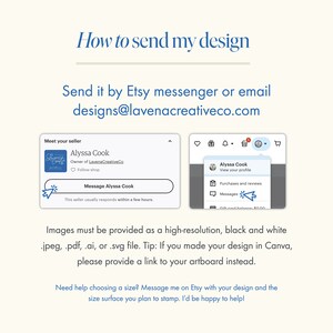 May include: A white and green graphic with the text "How to send my design" and instructions on how to send a design to the seller via Etsy messenger or email. The email address is designs@lavenacreativeco.com. The graphic also includes a tip for sending high-resolution images in JPEG, PDF, AI, or SVG format. If the design was created in Canva, the seller recommends providing a link to the artboard instead.