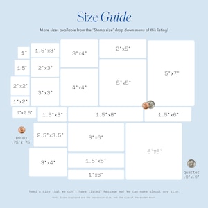May include: A size guide for custom wood stamps, showing different sizes from 1 inch by 1.5 inches to 6 inches by 6 inches. The guide also includes the size of a penny and a quarter for reference.
