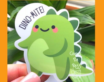 Dino-Mite! water-resistant vinyl sticker, fun BFF stickers, Kawaii cute sticker, gift for dinosaur fan, sassy sayings, thick stickers, anime