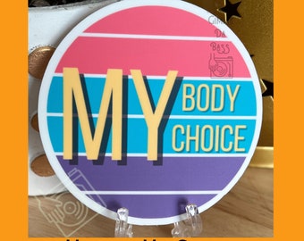 My Body, My Choice sticker, pro-choice, women's reproductive rights tumbler sticker, Roe sticker, support pro choice, gift for women