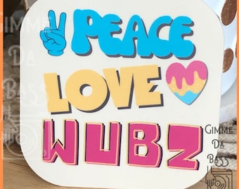 Peace, Love, Wubz water-resistant sticker, PLUR stickers, gift for EDM fan, gift for rave fan, festival sticker, EDM, dubstep, wubs sticker