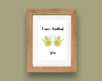 I avo-kadhal you | Poster print | handmade | available in A4, A5, 5x7’, 4x6’