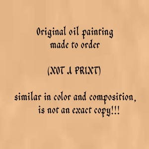 Puede incluir: Texto sobre un fondo beige en fuente negra que dice: "Pintura al &oacute;leo original hecha por encargo (NO ES UNA IMPRESI&Oacute;N) similar en color y composici&oacute;n, no es una copia exacta!!!"