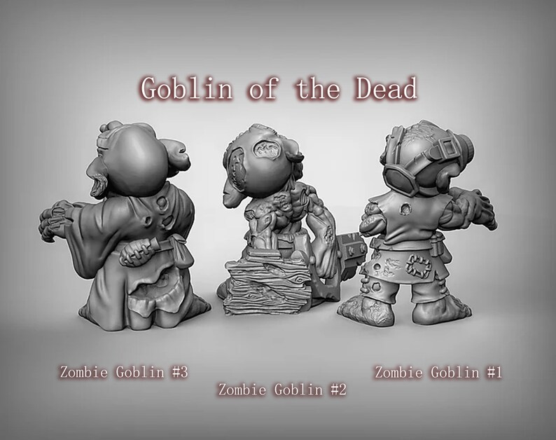 May include: Three gray painted miniature figurines of goblins, each with a different pose and expression. The goblins are labeled "Zombie Goblin #1", "Zombie Goblin #2", and "Zombie Goblin #3". The text "Goblin of the Dead" is written above the figurines.