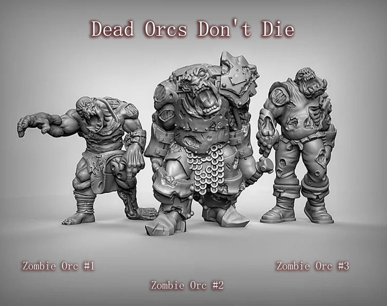 May include: Three gray painted miniature zombie orcs, one with a chainmail shirt, one with a tattered shirt, and one with a tattered shirt and pants. The text "Dead Orcs Don't Die" is at the top of the image.