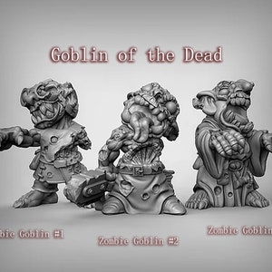 May include: Three gray painted miniature figurines of zombie goblins. The goblins are in various poses, with one holding a hammer. The text "Goblin of the Dead" is at the top of the image. The text "Zombie Goblin #1", "Zombie Goblin #2", and "Zombie Goblin #3" is below the figurines.