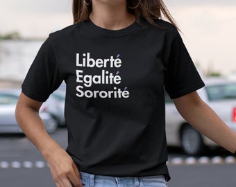 Liberté Egalité Sororité | Slogan audacieux | T-shirt Unisex | Coton biologique | Cadeaux féministes | Déclaration activisme