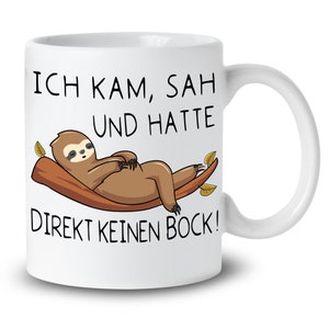 Cup with saying I came, saw and didn't feel like it! Gift for colleague, boss, boss sloth funny