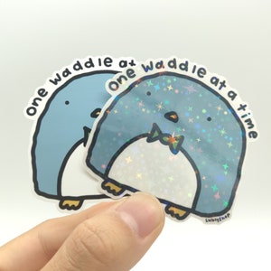 Motivational Cute Penguin Sticker / Holo & Glossy Sticker
