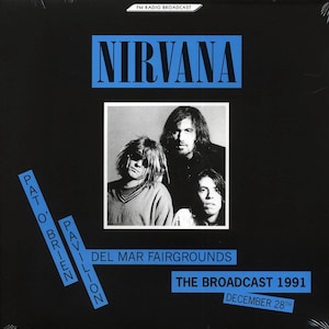 Nirvana - Pat O&#39;Brien Pavilion Del Mar Fairgrounds: The Broadcast 1992 December 28th [LP]  =New SEALED= Import