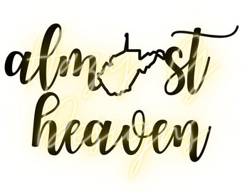 May include: Black and white graphic design with the text "almost heaven" and an outline of the state of West Virginia.