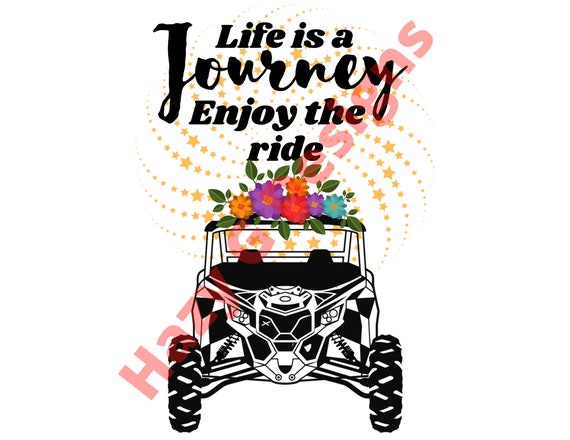 Life is a Journey Enjoy the Ride with Side by Side PNG for Sublimation