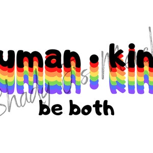 May include: A rainbow-colored graphic with the text "human.kind be both" in black. The text is stylized with a rounded font and a rainbow effect.
