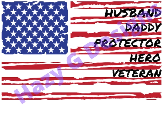 Free Free 74 Husband Daddy Protector Hero Veteran Flag Svg SVG PNG EPS DXF File
