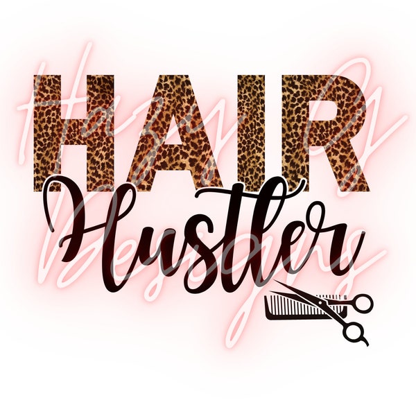 Hair Hustler PNG for Sublimation