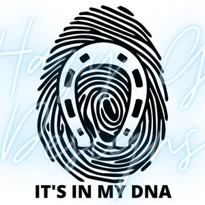 It&#39;s In My DNA PNG for Sublimation *Horseshoe*
