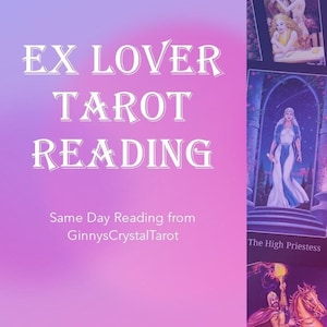 Ex Lover Reading -  Tarot Reading - Tarot Card Reading - Intuitive Reading - Clairvoyant Reading - Fast Tarot Reading