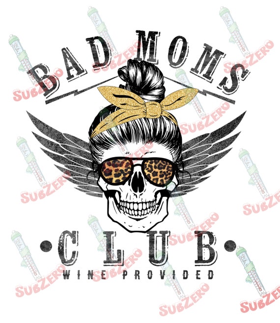 Bad Moms Club ready to press sublimation transfer SKull Messy | Etsy