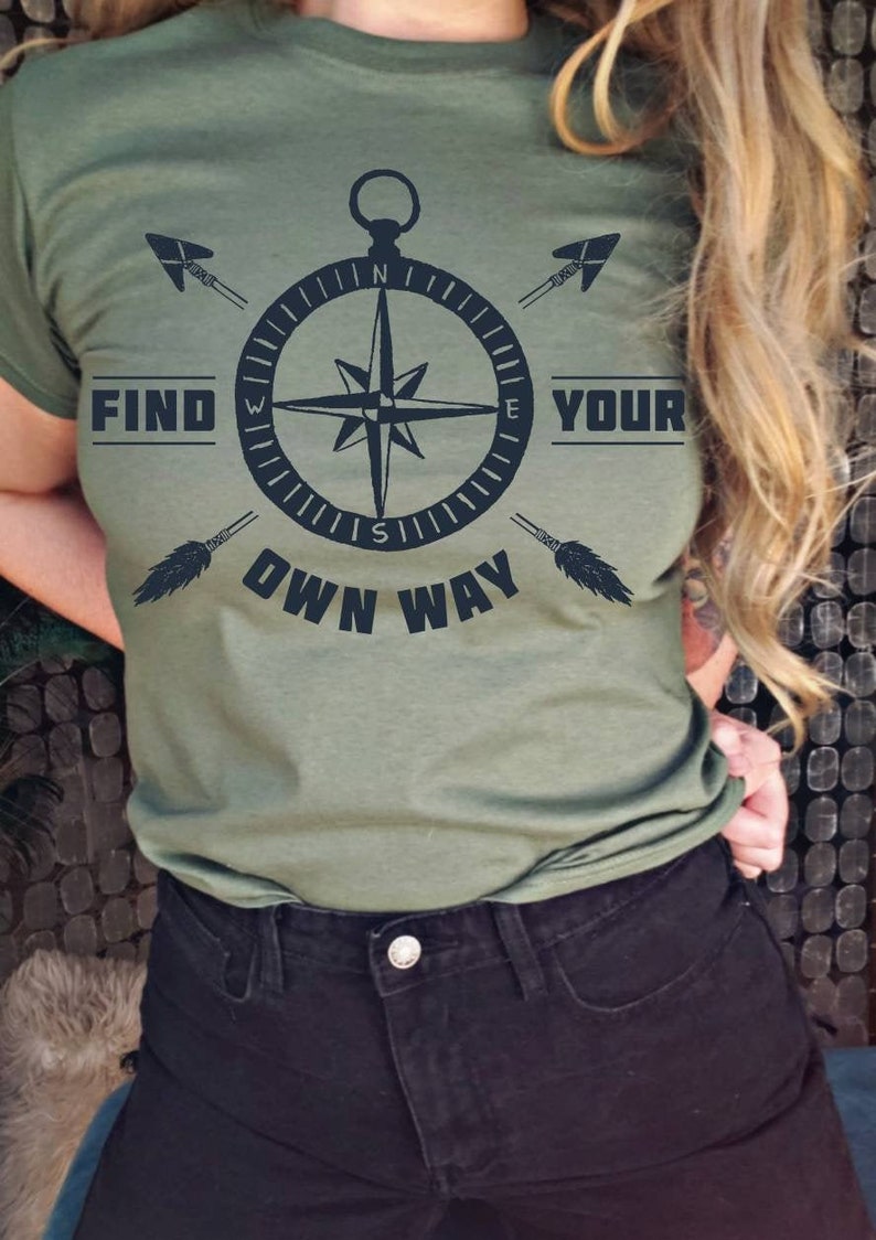 nature t-shirt inspirational t-shirt traveling t-shirt Find your own way compass t-shirt adventure t-shirt camping and hiking t-shirt