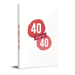 40 Days of 40 Journal
