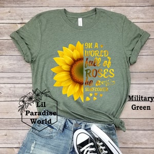 In A World Full of Roses Be A Sunflower Shirt-sunflower - Etsy