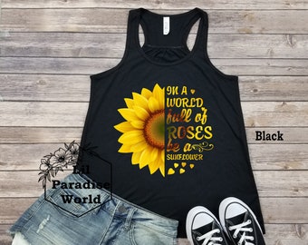 In A World Full Of Roses Be A Sunflower Tank Top-Sunflower Tank Top-Racerback Tank-Gardening Tank-Boho-Summer Tank-Spring Tank-Plant Lover