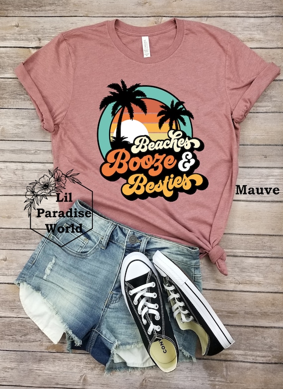 beaches booze and besties t shirt