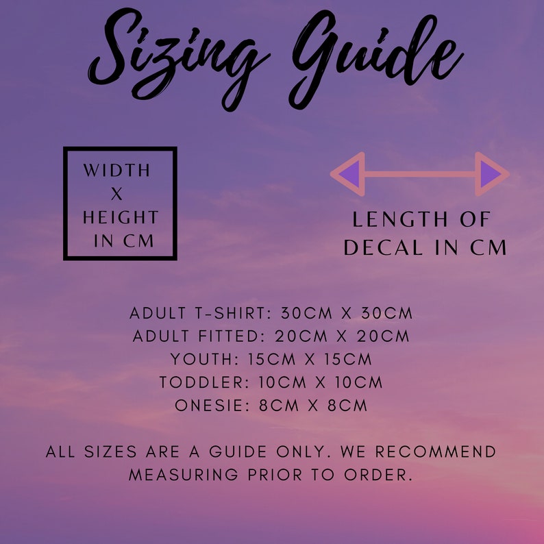 May include: Sizing guide for decals in centimeters.  The chart shows the width and height of decals for different apparel sizes, including adult t-shirt, adult fitted, youth, toddler, and onesie.