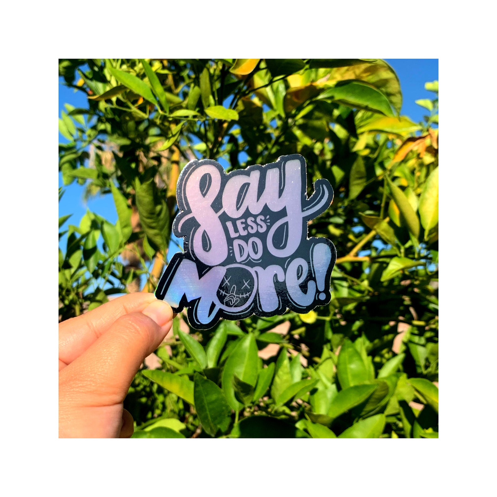 Say Less Do More Holographic Sticker - Etsy