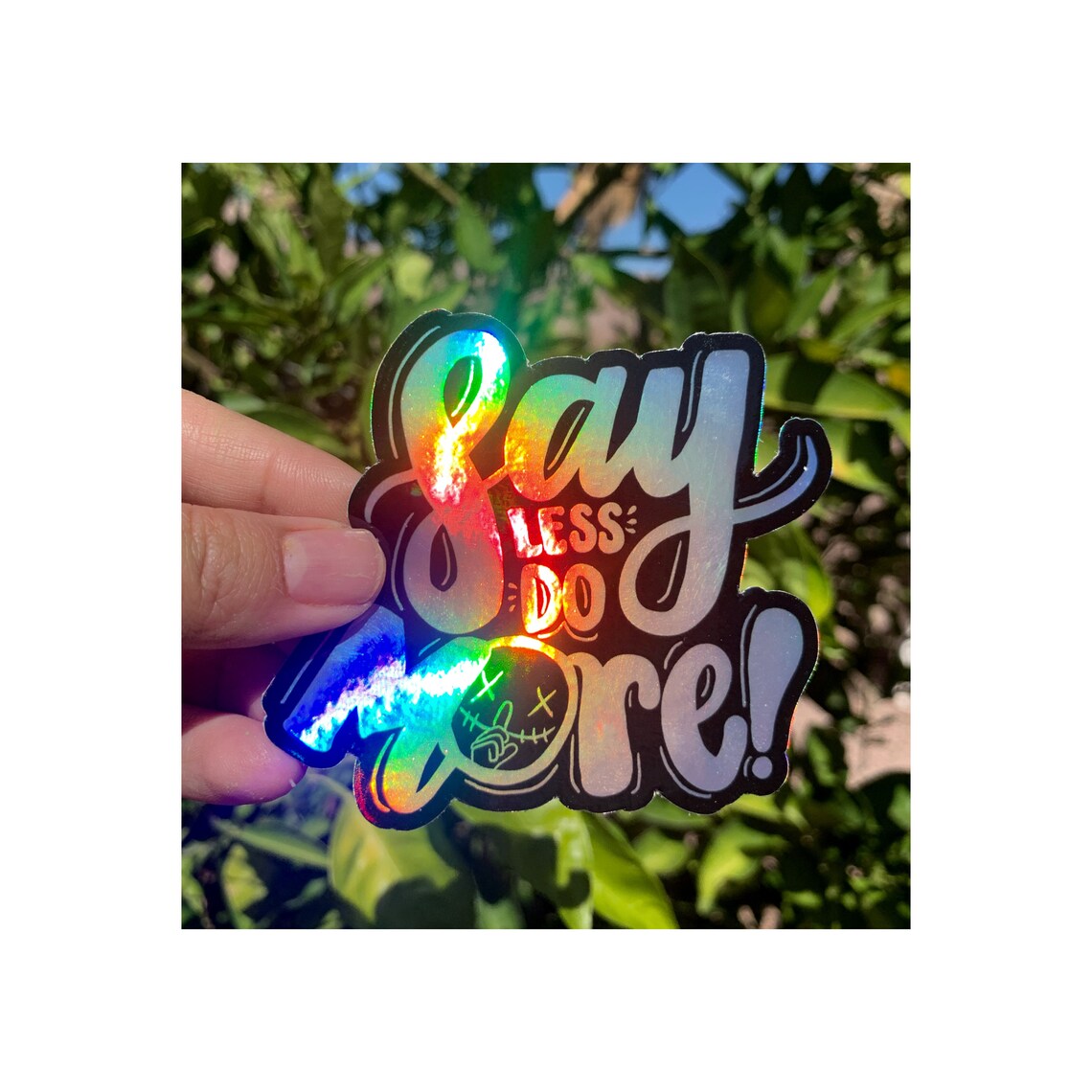 Say Less Do More Holographic Sticker - Etsy