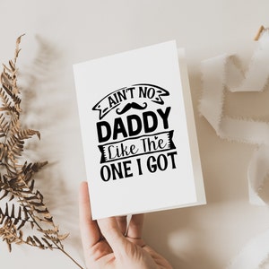 Ain't No Daddy Like The One I Got - Digitale Vaderdagkaart - Direct downloaden en afdrukken - CDV
