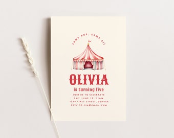 May include: A red and white striped circus tent with a red banner that says "come one, come all". Below the tent is the name "Olivia" in red letters and the text "is turning five". The invitation includes the date, time, address, and RSVP information.