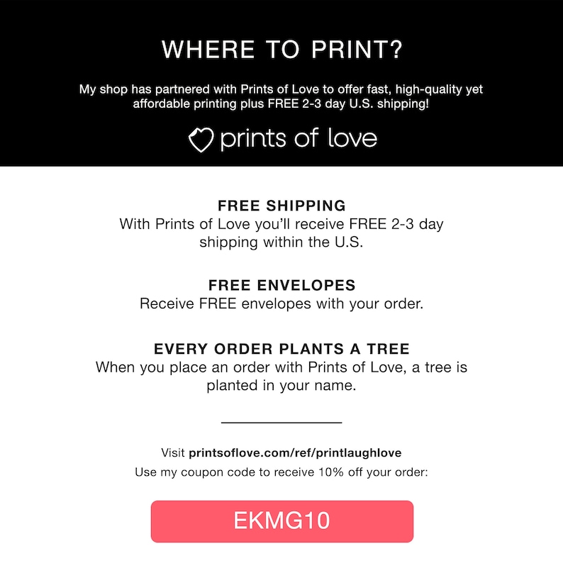 Pu&ograve; includere: Grafica in bianco e nero con il testo "WHERE TO PRINT?" e "prints of love". L'immagine include anche informazioni sulla spedizione gratuita, sulle buste gratuite e sulla piantumazione di un albero per ogni ordine. Viene visualizzato anche un codice coupon.