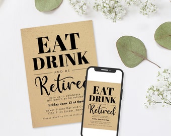 Eat, Drink and Be Retired! Retirement Party Invitation Template - Editable and Customizable - Print or text/email